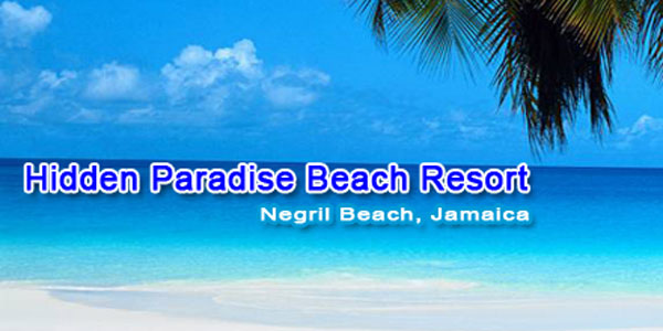 Hidden Paradise Resort - Negril Jamaica